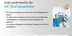 Fiscal representation for foreign companies "Tasks performed by a VAT fiscal representative to manage VAT number in Spain, including compliance with obligations, advice during inspections by the Spanish Tax Agency, and support with all VAT responsibilities for foreign companies."