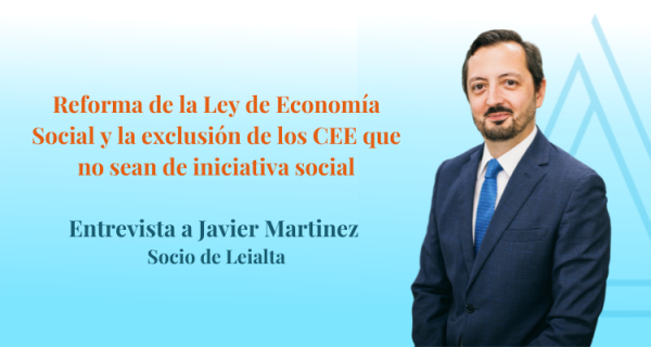 ¿Qué sucede con los Centros Especiales de Empleo tras la reforma de la Ley de Economía Social? Por Leialta