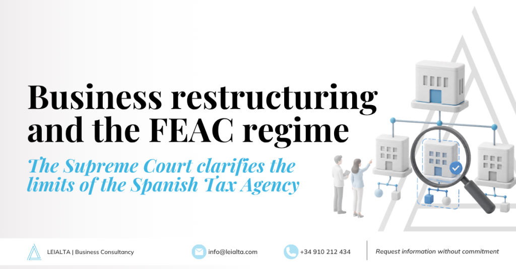 FEAC regime: the Supreme Court clarifies how far the Spanish Tax Agency can go when reassessing a restructuring