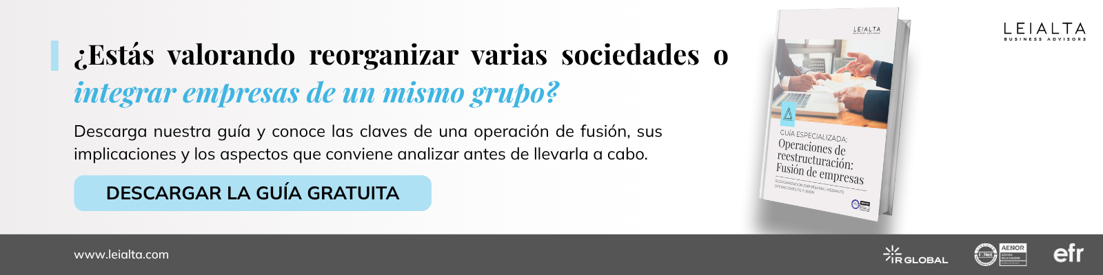Consultar la guía sobre fusión de empresas y operaciones de reestructuración