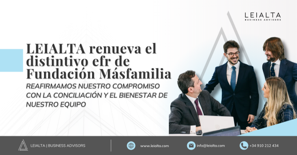 LEIALTA renueva su certificación efr, de empresa familiarmente responsable, otorgada por Fundación Másfamilia